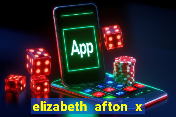 elizabeth afton x william afton